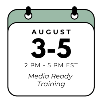 Training Calendar (18) May 12-14, 2-5PM EST. Media Ready Training